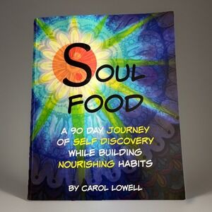 Soul Food By Carol Lowell -A 90 Day Journey of Self Discovery Journal Self Help